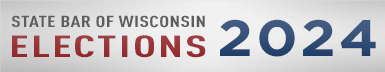 State Bar of Wisconsin 2024 Elections