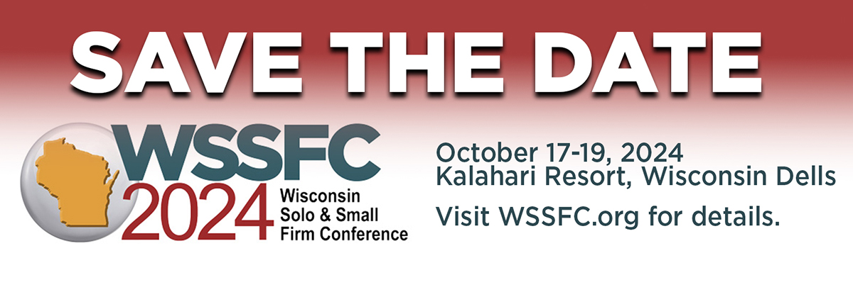 Wisconsin Solo and Small Firm Conference (WSSFC) 2024 save the date banner
