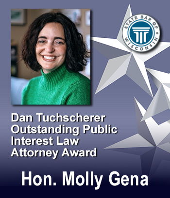 Dan Tuchscherer Outstanding Public Interest Law Attorney Award - Hon. Molly Gena